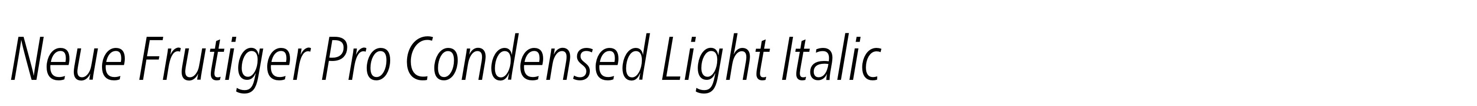 Neue Frutiger Pro Condensed Light Italic